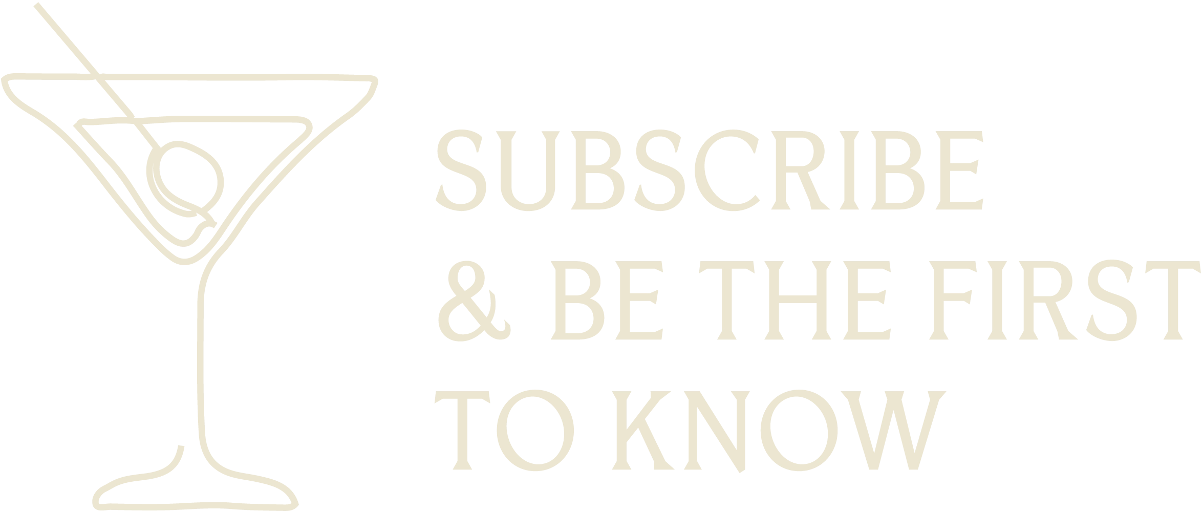 A graphic with a linework martini glass on the lefthand side and text on the right that reads, "Subscribe & be the first to know"